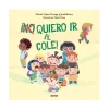 Cuentos y Libros Infantiles ¡(No) Quiero Ir Al Cole! Cheap