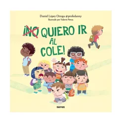 Cuentos y Libros Infantiles ¡(No) Quiero Ir Al Cole! Cheap